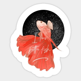 I love betta fish Sticker